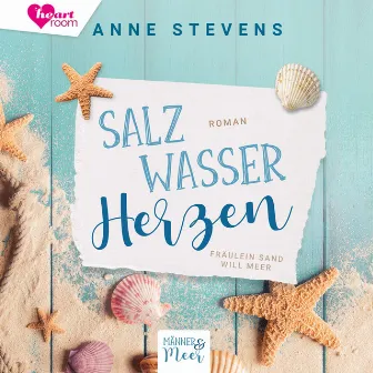 Salzwasser Herzen (Fräulein Sand will Meer) by Anne Stevens