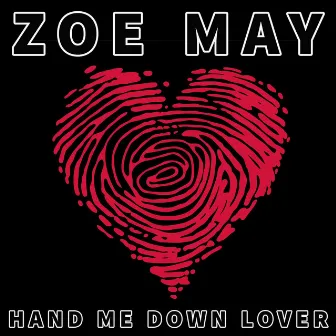 Hand Me Down Lover by Zoe May