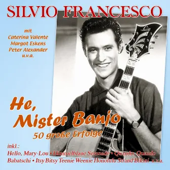 He, Mister Banjo - 50 große Erfolge by Silvio Francesco