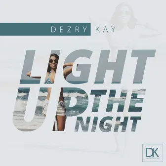 Light up the Night by Dezry Kay