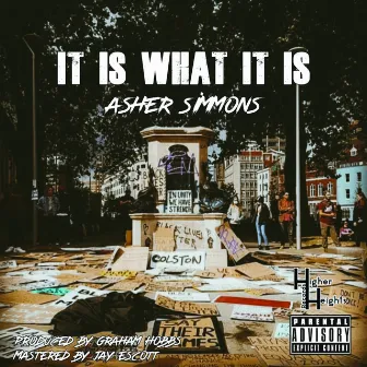 It Is What It Is by Asher Simmons