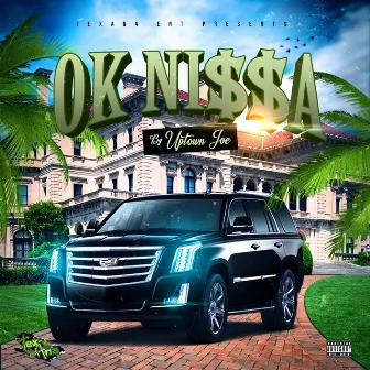 OK Ni$$a by Uptown Joe