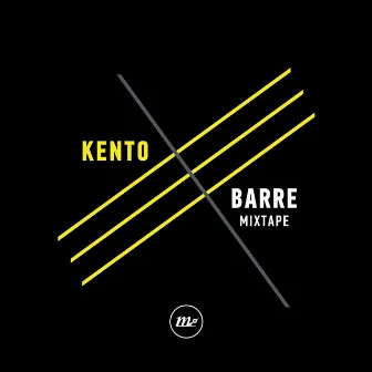 Barre mixtape by Kento