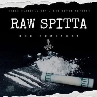 Raw Spitta by Moe Shmoneyy