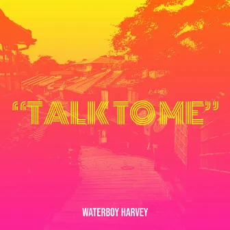 Talk to Me by Waterboy Harvey