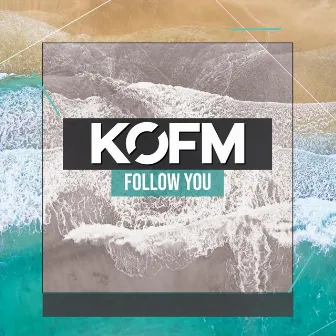 Follow You by KOFM