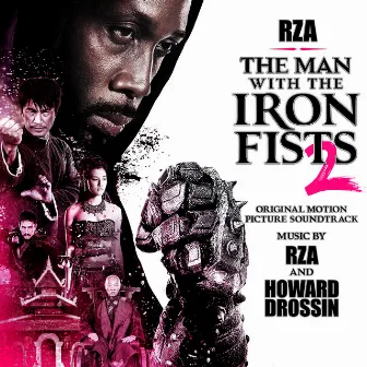 The Man With The Iron Fists 2 (Original Motion Picture Soundtrack) by Howard Drossin