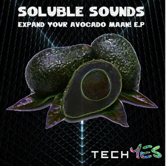 Expand Your Avocado Maan!!! by Soluble Sounds