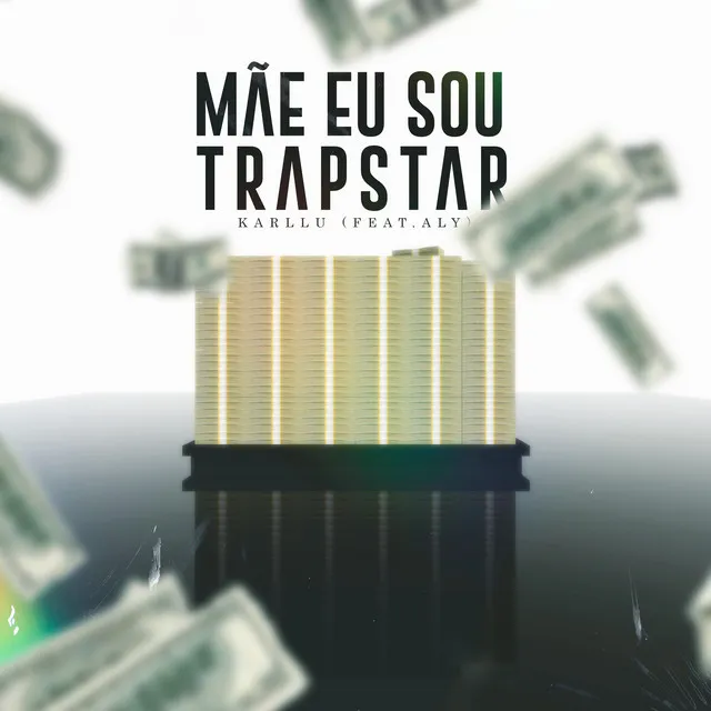 Mãe Eu Sou Trapstar