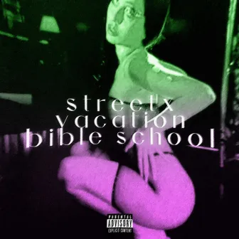 STREETSX VACATION BIBLE SCHOOL by Nelendra