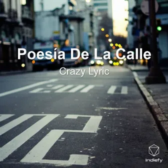 Poesía De La Calle by Crazy Lyric