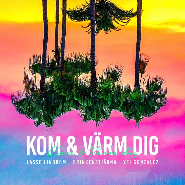 KOM & VÄRM DIG - Radio Edit