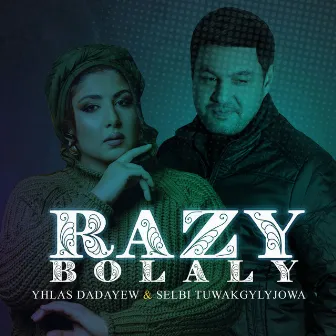 Razy Bolaly by Yhlas Dadayew