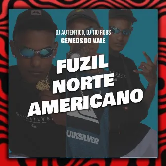 Fuzil Norte Americano by Dj Tio Robs