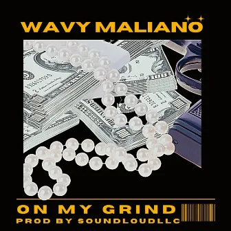 On My Grind by Wavy Maliano