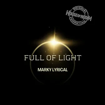 Full of Light by Marky Lyrical