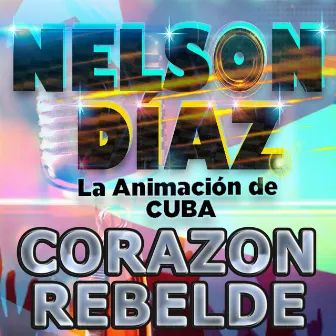 Corazón Rebelde (La Animación de Cuba) by Nelson Diaz