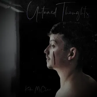 Untamed Thoughts by Kolen McClain