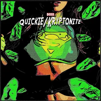 Quickie/Kryptonite by Doss