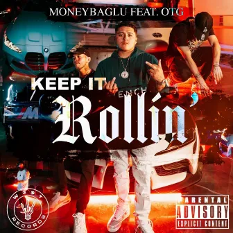 KEEP IT ROLLIN' by MoneyBagLu