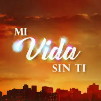 Mi Vida Sin Ti by Matt Ayala Music