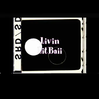 LIVIN FREESTYLE by LitBaii