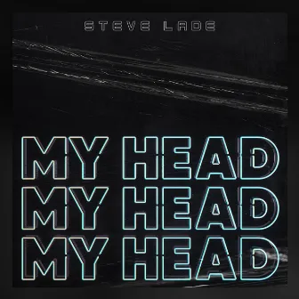 My Head by Steve Lade