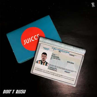 Don't Rush by Juicce