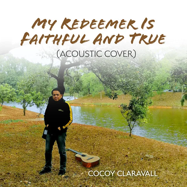 My Redeemer is Faithful and True