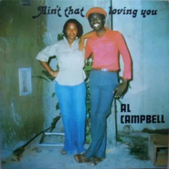 Ain't That Loving You by Al Campbell