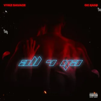 All 4 Ya by Vykz Savage