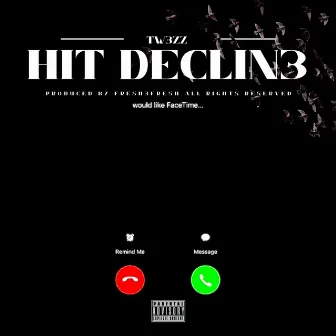 Hit Declin3 by Tw3zz