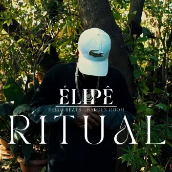 RITUAL by ÉLIPÊ