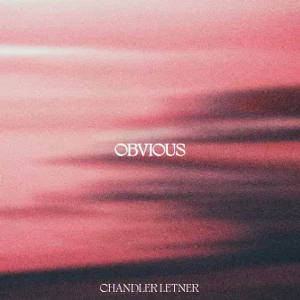 Obvious by Chandler Letner