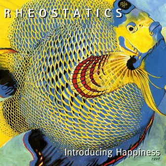 Introducing Happiness by Rheostatics