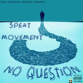 No Question by 3Peat