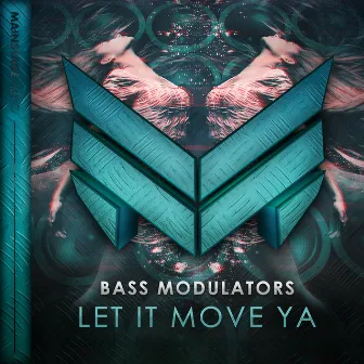 Let It Move Ya by Bass Modulators