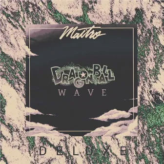 Dragonball Wave (Deluxe) by Maitro