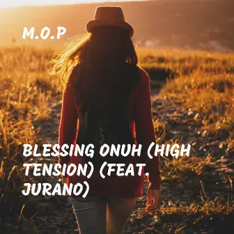 Blessing Onuh (High Tension) by M.O.P