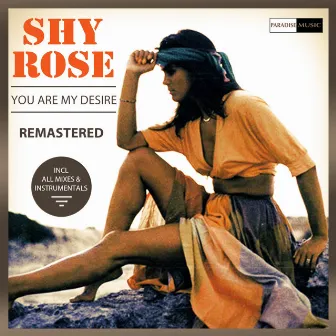 You Are My Desire - Remastered by Shy Rose