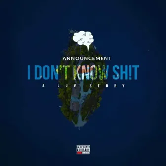 I Don't Know Shit by Don Status