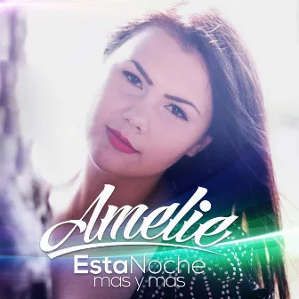 Esta Noche (Mas y Mas) by Amelie