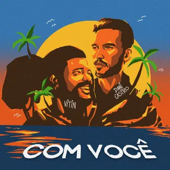 Com Você by Dani Castro