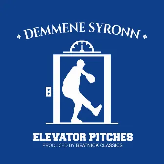 Elevator Pitches by Demmene Syronn