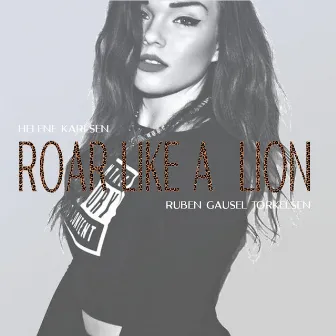 Roar Like a Lion by Ruben Gausel Torkelsen