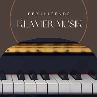 Beruhigende Klavier Musik: Entspannung nach einem langen Tag durch leise Klaviernoten by Unknown Artist