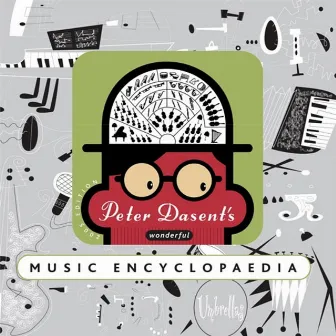 Peter Dasent's Wonderful Music Encyclopaedia by Peter Dasent