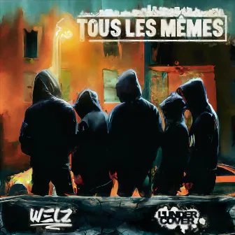 Tous les mêmes by Welz