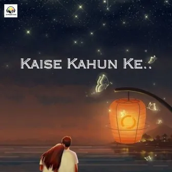 Kaise Kahun Ke by Siddharth Rao