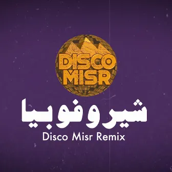 Cherophobia Remix by Disco Misr